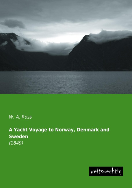 A Yacht Voyage to Norway, Denmark and Sweden: (1849)