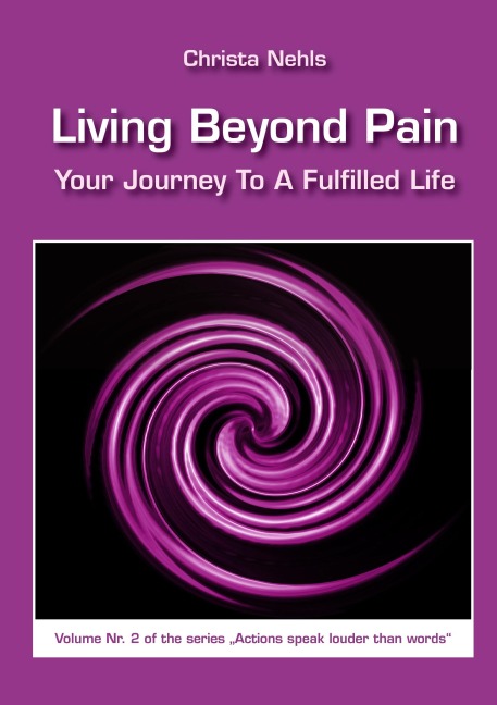 Living Beyond Pain: Your Journey To A Fulfilled Life