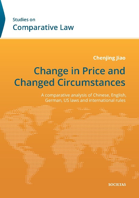 Change in Price and Changed Circumstances: A comparative analysis of Chinese, English, German, US laws and international rules