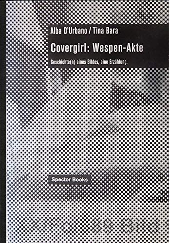 Covergirl: Wespen-Akte Geschichte(n) eines Bildes, eine Erzählung
