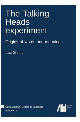 The Talking Heads Experiment Origins of Words and Meanings
