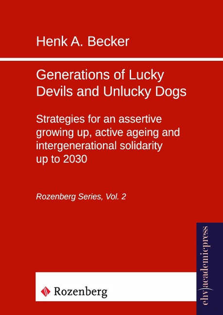 Generations of Lucky Devils and Unlucky Dogs: Strategies for an assertive growing up, active ageing and intergenerational solidarity up to 203