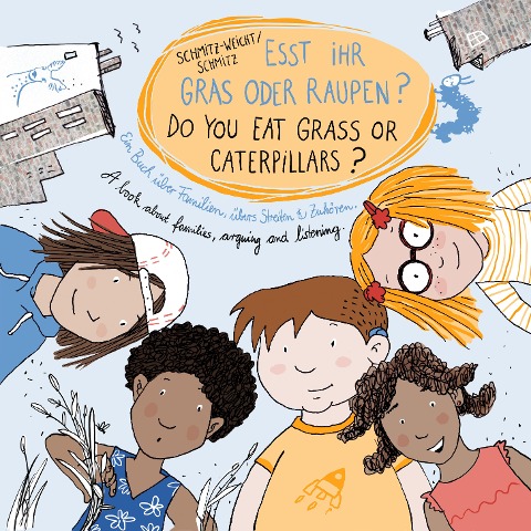 Esst ihr Gras oder Raupen?: Ein Buch über Familien, übers Streiten und Zuhören. Ausgabe Deutsch - Englisch