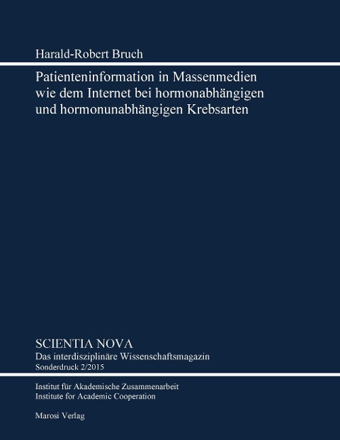 Patienteninformation in Massenmedien wie dem Internet bei hormonabhängigen und hormonunabhängigen Krebsarten: Patient Information in the Mass Media such as the Internet about Hormone-dependent and Hormone-independent Cancers