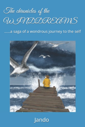 The Chronicles of the WINDDREAMS ......a Saga of a Wondrous Journey to the Self