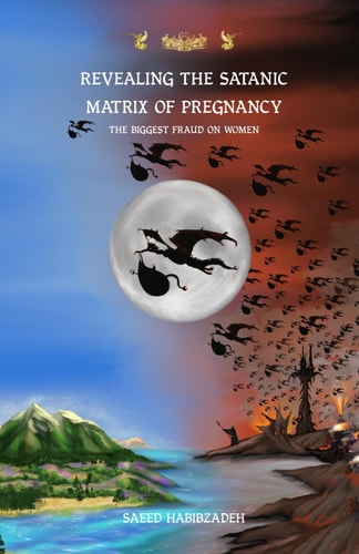 Revealing the Satanic Matrix of Pregnancy The Biggest Fraud on Women