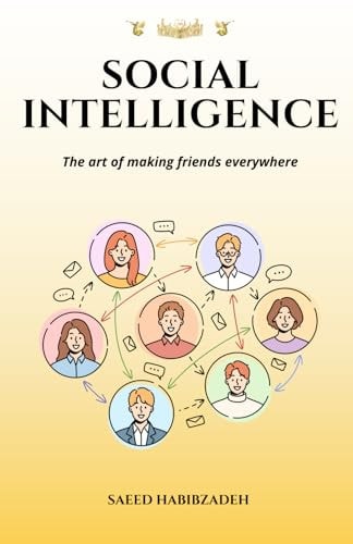 Social Intelligence The Art of Making Friends Everywhere