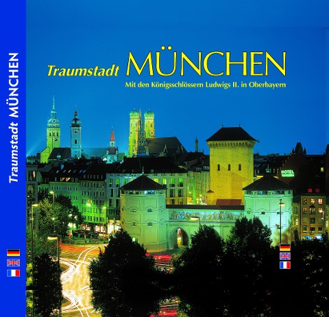 Traumstadt MÜNCHEN: Mit den Königsschlössern Ludwigs II. in Oberbayern