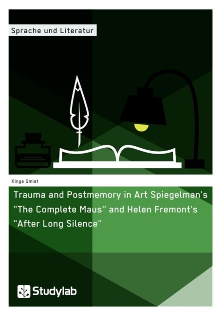 Trauma and Postmemory in Art Spiegelmans The Complete Maus and Helen Fremonts After Long Silence