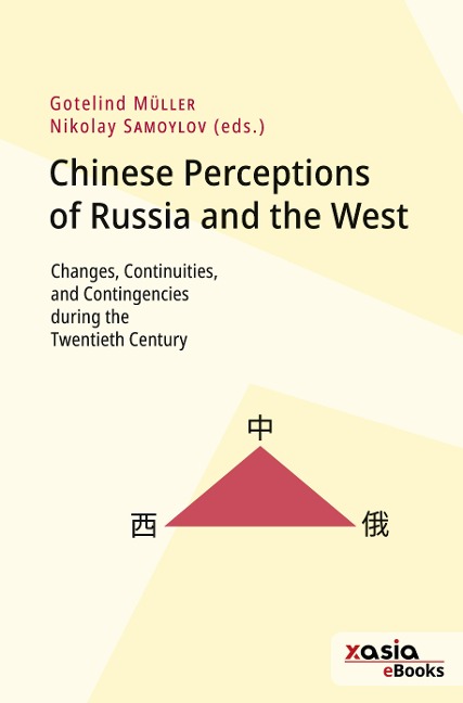Chinese perceptions of Russia and the                                                  West: Changes, Continuities and Contingencies                                                  during the Twentieth Century