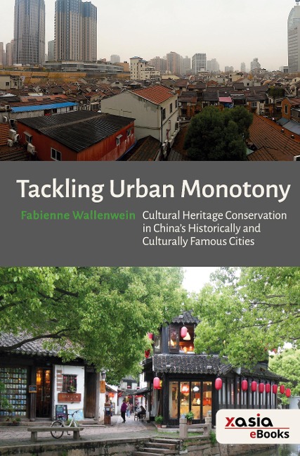 Tackling Urban Monotony: Cultural Heritage Conservation in Chinas Historically and Culturally Famous                Cities