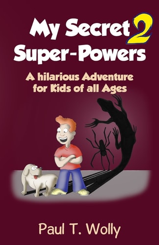 My Secret Super-Powers 2 A Hilarious Adventure for Kids of All Ages 2