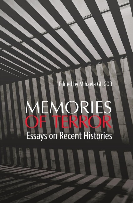 Memories of Terror: Essays on Recent Histories