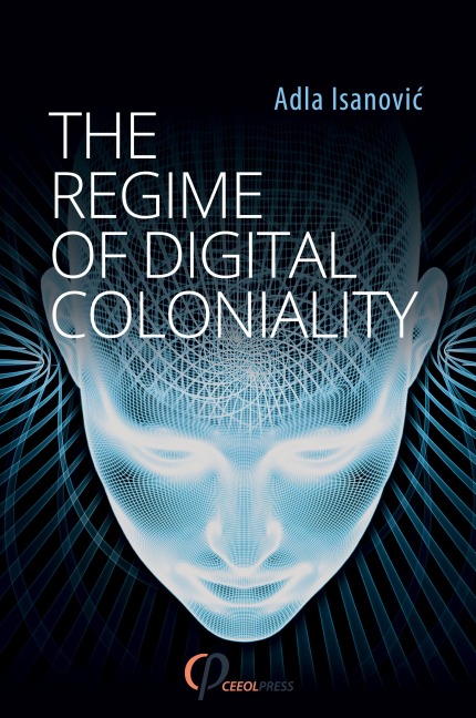 The Regime of Digital Coloniality: Bosnian Forensic Contemporaneity