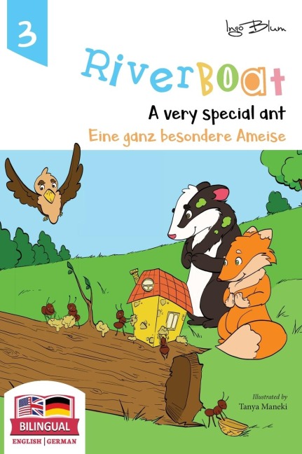 Riverboat: A Very Special Ant - Eine ganz besondere Ameise: Bilingual Childrens Picture Book English German