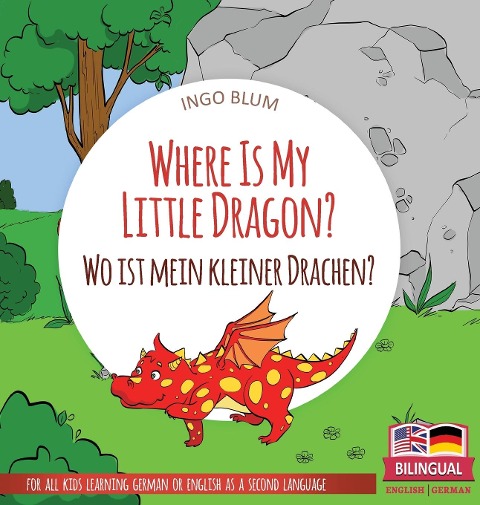 Where Is My Little Dragon? - Wo ist mein kleiner Drachen?: Bilingual childrens picture book in English-German