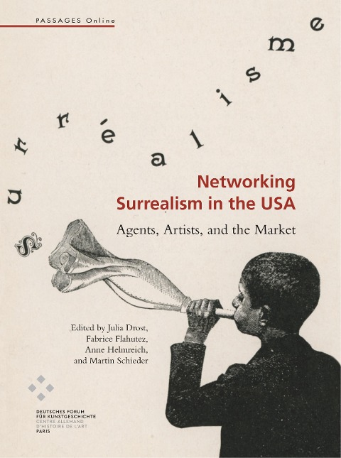 Networking Surrealism in the USA: Agents, Artists, and the Market