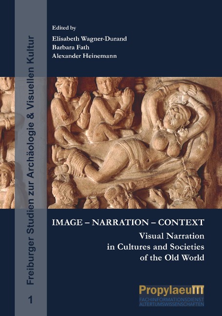 Image - Narration - Context: Visual Narration in Cultures and Societies of the Old World