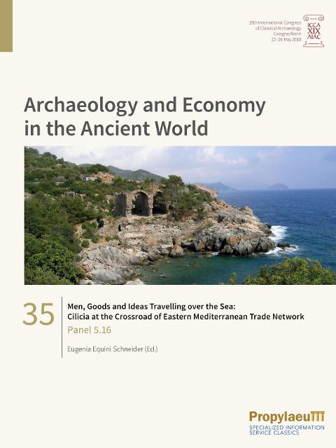 Men, Goods and Ideas Travelling over the Sea: Cilicia at the Crossroad of Eastern                Mediterranean Trade Network: Panel 5.16