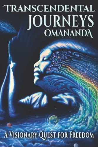 Transcendental Journeys A Visionary Quest for Freedom