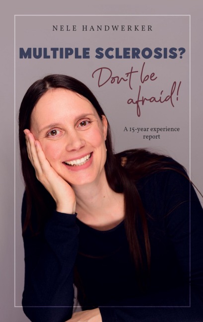Multiple Sclerosis? Dont be afraid!