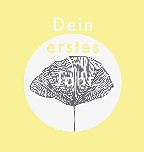 Dein Erstes Jahr Babyalbum Beige Gelb, Zum Eintragen Der Schönsten Momente und Erinnerungen Für Unser Erstes Gemeinsames Jahr