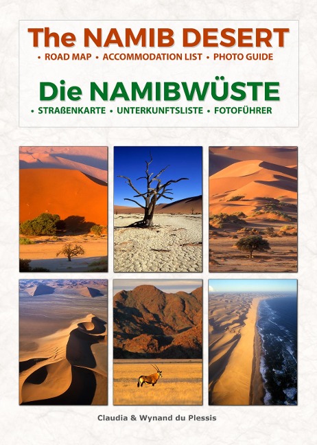 Die NAMIBWÜSTE - The NAMIB DESERT: Straßenkarte - Unterkunftsliste - Fotoführer (Maßstab 1:500.000)