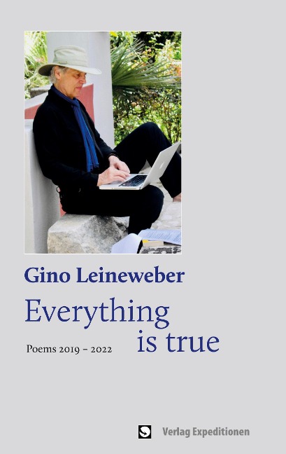 Everything is true: Poems 2019 - 2022