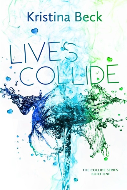 Lives Collide: Collide Series Book One