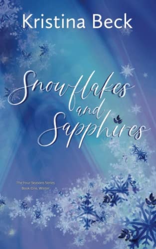 Snowflakes and Sapphires Four Seasons Series Book 1 - Winter