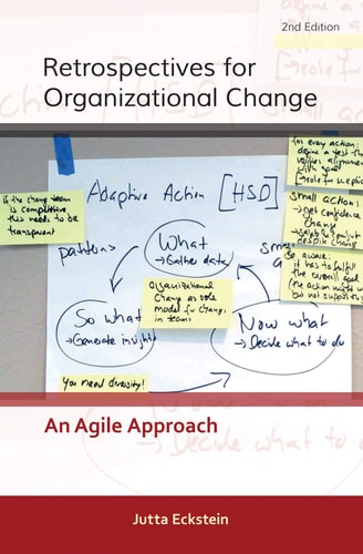 Retrospectives for Organizational Change An Agile Approach