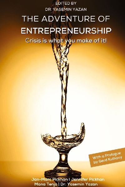 The Adventure of Entrepreneurship: Crisis is what you make of it!