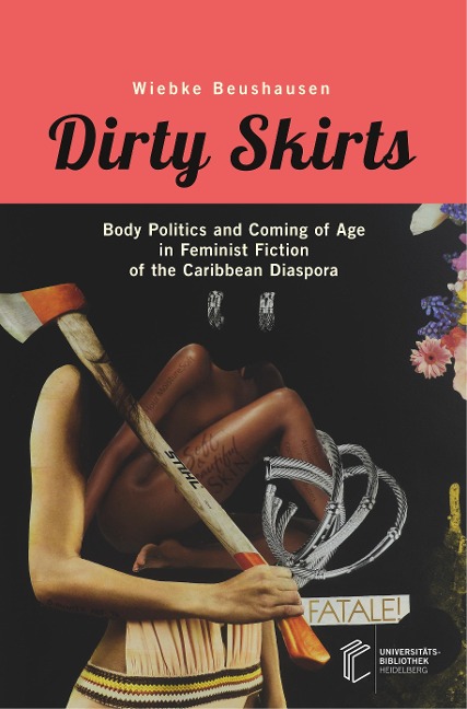 Dirty Skirts: Body Politics and Coming-of-Age in Feminist Fiction of the Caribbean                Diaspora
