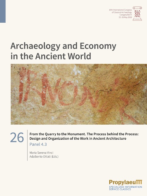 From the quarry to the monument. The process behind the process: design and organization of the work in                ancient architecture: Panel 4.3