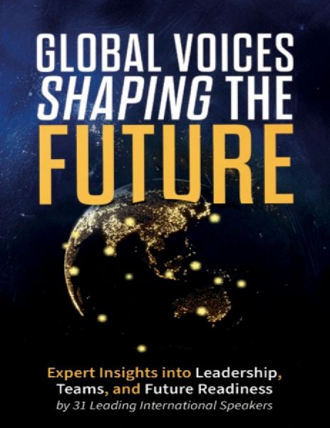 Global Voices Shaping the Future: Expert Insights into Leadership, Teams, and Future Readiness