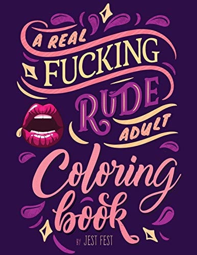 A Real Fucking Rude Adult Coloring Book Hilarious Gag Gift that Will Make Them ROFL