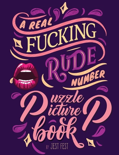 A Real Fucking Rude Number Puzzle Picture Book A Fun Prank Gift for Adults That's Artistically Gratifying