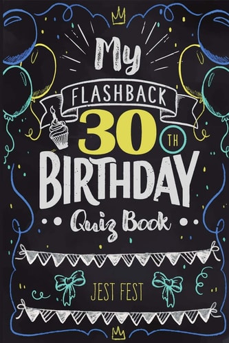My Flashback 30th Birthday Quiz Book Turning 30 Humor for People Born in the '90s