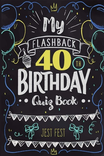 My Flashback 40th Birthday Quiz Book Turning 40 Humor for People Born in the '80s
