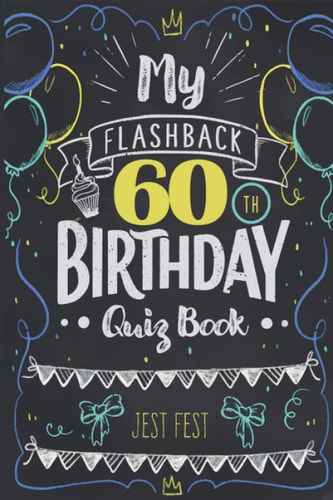 My Flashback 60th Birthday Quiz Book Turning 60 Humor for People Born in the '60s
