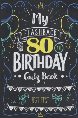 My Flashback 80th Birthday Quiz Book Turning 80 Humor for People Born in the '40s