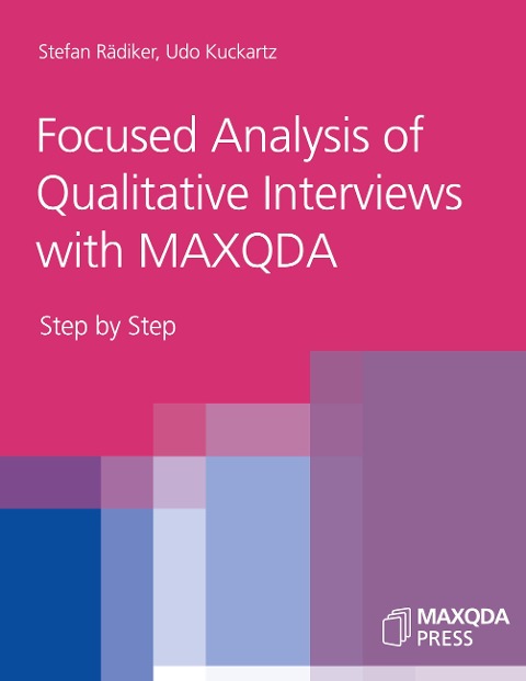 Focused Analysis of Qualitative Interviews with MAXQDA: Step by Step