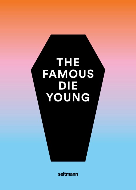 The Famous Die Young: Englische Edition