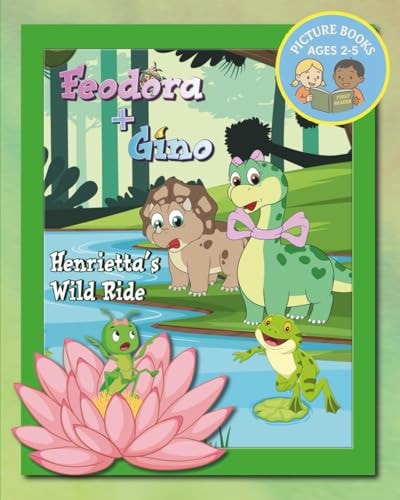 Henrietta's Wild Ride A Picture Book from Feodora + Gino