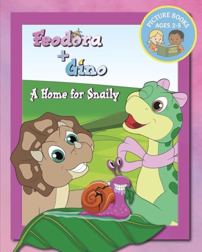 A Home for Snaily A Picture Book from Feodora + Gino