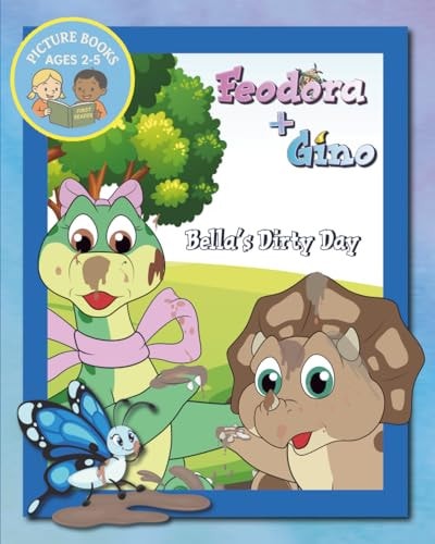 Bella's Dirty Day A Picture Book from Feodora + Gino