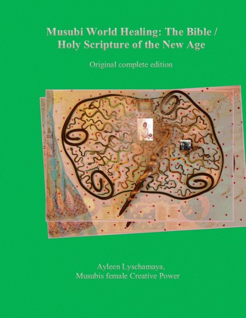 Musubi World Healing: The Bible / Holy Scripture of the New Age