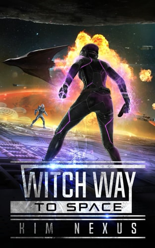 Witch Way to Space Witch Way Chronicles #01