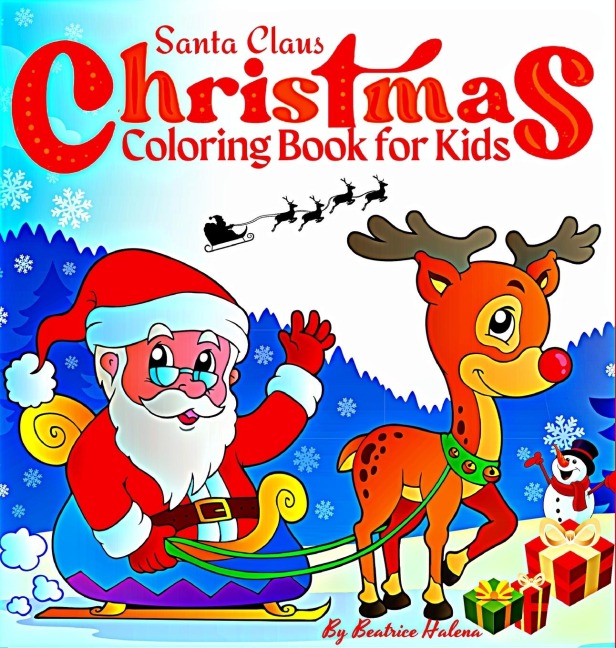 Christmas Coloring Book for Kids: Enter the magical world of Christmas with this beautiful childrens book! with Santa Claus, Snowman, Sleigh, Stocking, Reindeer, Elf, Wreath, Toy and more. (Christmas Books for Children)