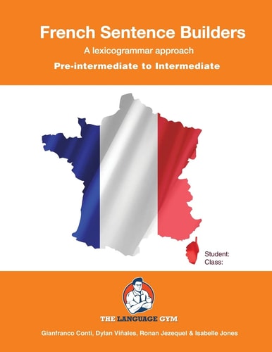 FRENCH SENTENCE BUILDERS - A LEXICOGRAMMAR APPROACH pre-intermediate to